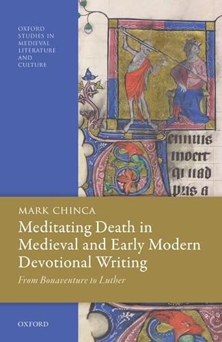 Stock image for Meditating Death in Medieval and Early Modern Devotional Writing: From Bonaventure to Luther for sale by Anselm Scrivener Books