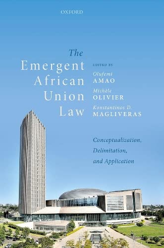 9780198862154: The Emergent African Union Law: Conceptualization, Delimitation, and Application