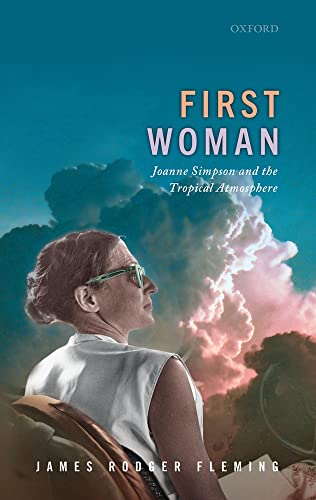 Beispielbild fr First Woman: Joanne Simpson and the Tropical Atmosphere zum Verkauf von Rye Berry Books