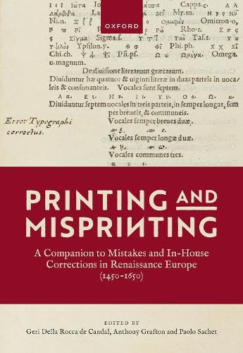 9780198863045: Printing and Misprinting: A Companion to Mistakes and In-House Corrections in Renaissance Europe (1450-1650)