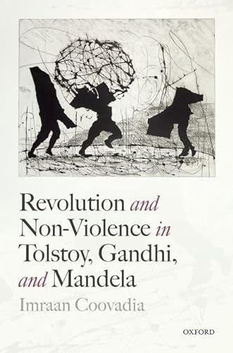 Beispielbild fr Revolution and Non-Violence in Tolstoy, Gandhi, and Mandela zum Verkauf von Blackwell's