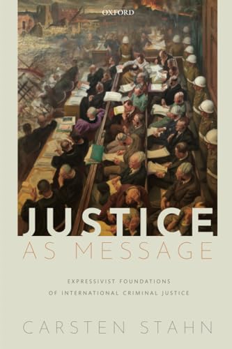 Imagen de archivo de Justice as Message: Expressivist Foundations of International Criminal Justice a la venta por Marches Books