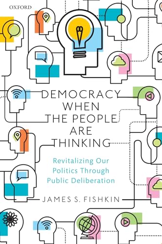 Beispielbild fr Democracy When the People Are Thinking : Revitalizing Our Politics Through Public Deliberation zum Verkauf von Better World Books