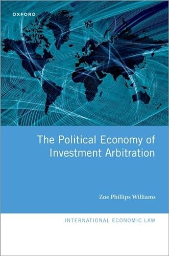 Beispielbild fr The Political Economy of Investment Arbitration zum Verkauf von Blackwell's