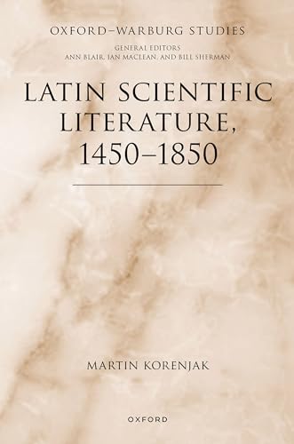 9780198866053: Latin Scientific Literature, 1450-1850 (Oxford-Warburg Studies)