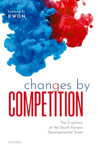 Stock image for Changes by Competition : The Evolution of the South Korean Developmental State for sale by Books Puddle