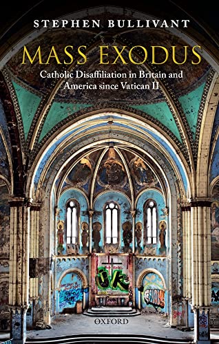 Imagen de archivo de Mass Exodus: Catholic Disaffiliation in Britain and America since Vatican II a la venta por Books for Life