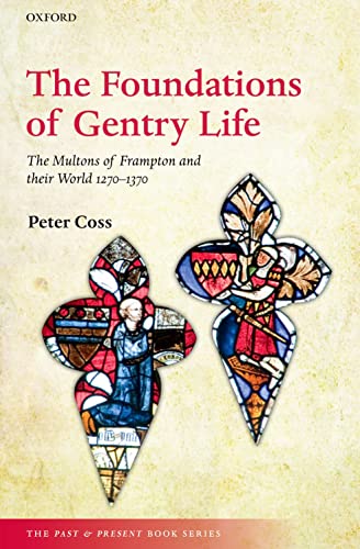Imagen de archivo de The Foundations of Gentry Life: The Multons of Frampton and their World 1270-1370 (The Past and Present Book Series) a la venta por Books Unplugged