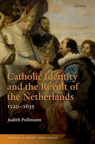 Stock image for Catholic Identity and the Revolt of the Netherlands, 1520-1635 Format: Paperback for sale by INDOO