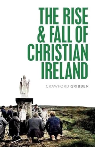 Beispielbild fr The Rise and Fall of Christian Ireland zum Verkauf von Blackwell's