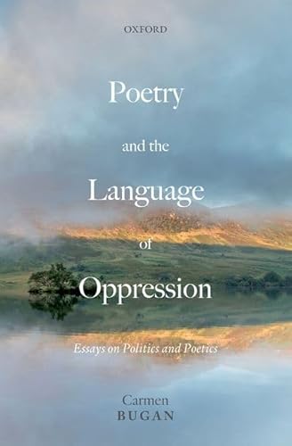 Imagen de archivo de Poetry and the Language of Oppression: Essays on Politics and Poetics Format: Hardcover a la venta por INDOO