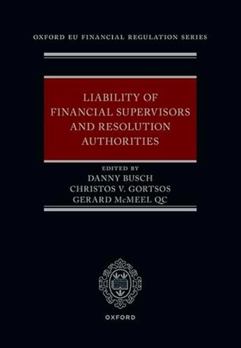9780198868934: Liability of Financial Supervisors and Resolution Authorities (Oxford EU Financial Regulation)