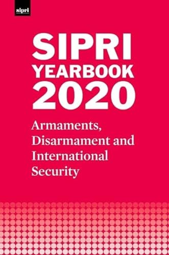 Imagen de archivo de SIPRI YEARBOOK 2020: Armaments, Disarmament and International Security (SIPRI Yearbook Series) a la venta por WorldofBooks