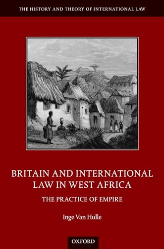 Beispielbild fr Britain and International Law in West Africa zum Verkauf von Blackwell's