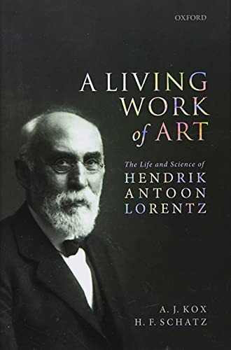 Beispielbild fr A Living Work of Art: The Life And Science of Hendrik Antoon Lorentz zum Verkauf von Hamelyn