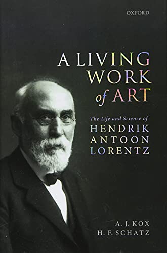 Stock image for A Living Work of Art: The Life and Science of Hendrik Antoon Lorentz Format: Hardcover for sale by INDOO