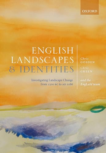 Stock image for English Landscapes and Identities: Investigating Landscape Change from 1500 BC to Ad 1086 Format: Hardcover for sale by INDOO