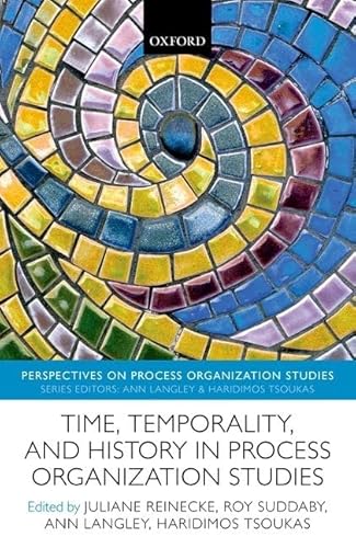 Beispielbild fr Time, Temporality, and History in Process Organization Studies (Perspectives on Process Organization Studies) zum Verkauf von BooksRun