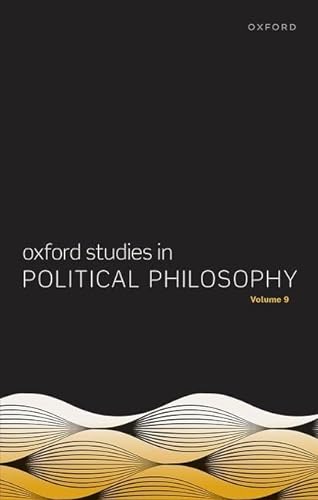 Stock image for Oxford Studies in Political Philosophy Volume 9 for sale by GF Books, Inc.