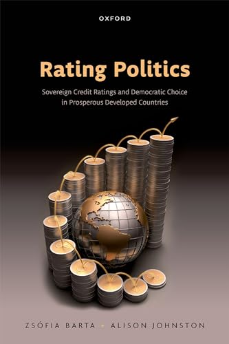 Stock image for Rating Politics : Sovereign Credit Ratings and Democratic Choice in Prosperous Developed Countries for sale by GreatBookPrices