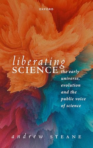 Beispielbild fr Liberating Science: The Early Universe, Evolution, and the Public Voice of Science zum Verkauf von Monster Bookshop