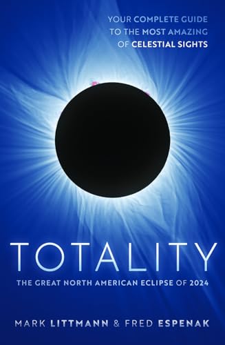 Imagen de archivo de Totality: The Great North American Eclipse of 2024 a la venta por Books From California