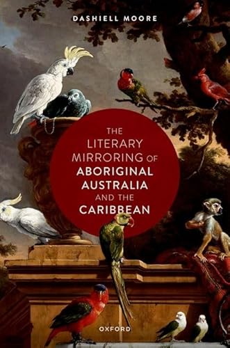 Beispielbild fr The Literary Mirroring of Aboriginal Australia and the Caribbean zum Verkauf von Blackwell's