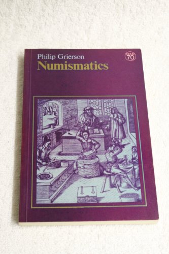 Numismatics (A Galaxy book ; GB 440) (9780198880981) by Grierson, Philip