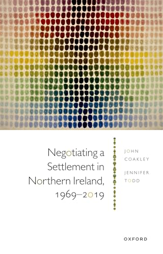 Beispielbild fr Negotiating a Settlement in Northern Ireland, 1969-2019 zum Verkauf von Blackwell's