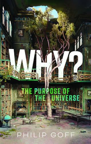 Imagen de archivo de Why? The Purpose of the Universe a la venta por Books From California