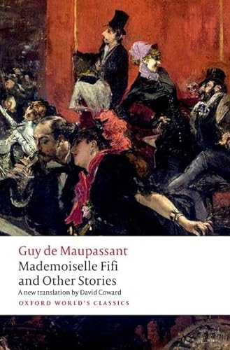 Stock image for Mademoiselle Fifi and Other Stories (Oxford World's Classics) [Paperback] Maupassant, Guy de and Coward, Prof David for sale by Lakeside Books
