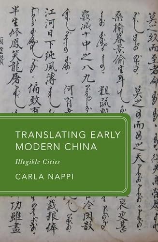  Mellon Professor of History and Co-Director of the Humanities Center) Nappi  Prof Carla (University of Pittsburgh  University of Pittsburgh, Translating Early Modern China