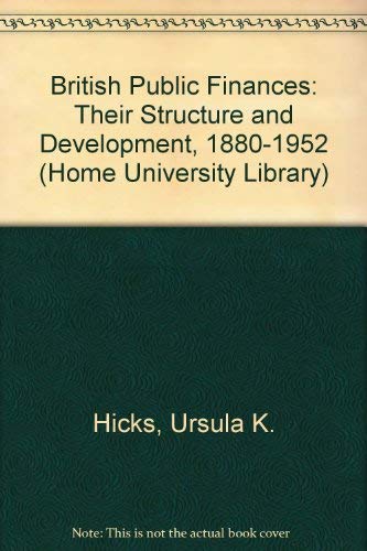 Beispielbild fr British Public Finances: Their Structure and Development 1880-1952 zum Verkauf von Better World Books