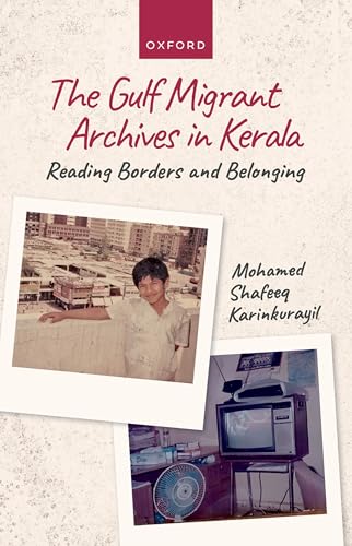

The Gulf Migrant Archives in Kerala: Reading Borders and Belonging