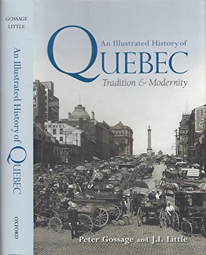 Stock image for An Illustrated History of Quebec: Tradition and Modernity for sale by Blindpig Books