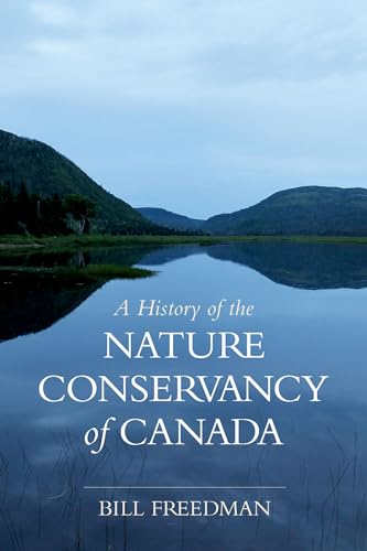 A History of the Nature Conservancy of Canada (9780199004164) by Freedman, Bill