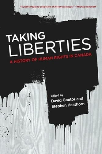 Beispielbild fr Taking Liberties: A History of Human Rights in Canada zum Verkauf von Reuseabook