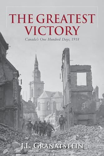 Beispielbild fr The Greatest Victory : Canada's One Hundred Days 1918 zum Verkauf von Better World Books