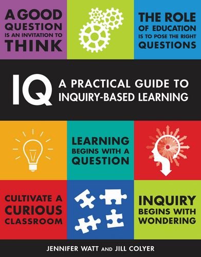 Stock image for IQ: A Practical Guide to Inquiry-Based Learning for sale by ThriftBooks-Atlanta