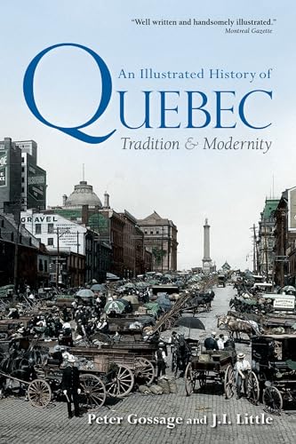 Beispielbild fr An Illustrated History of Quebec: Tradition and Modernity (Illustrated History of Canada) zum Verkauf von BooksRun