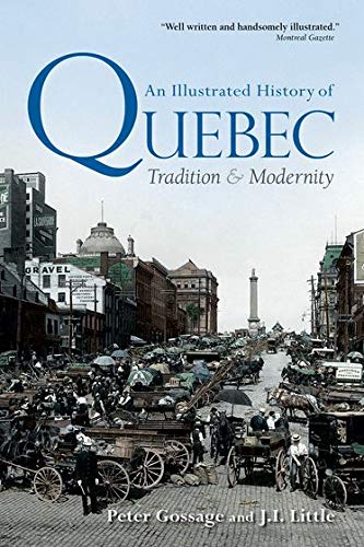 9780199009954: An Illustrated History of Quebec: Tradition and Modernity (Illustrated History of Canada)