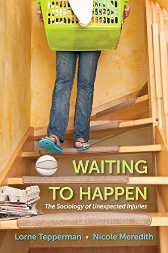 Stock image for Waiting to Happen: The Sociology of Unexpected Injuries for sale by Housing Works Online Bookstore