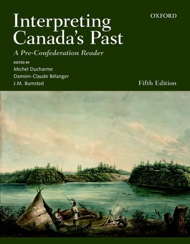 Beispielbild fr Interpreting Canada's Past: A Pre-Confederation Reader zum Verkauf von Better World Books