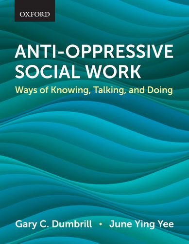 Stock image for Anti-Oppressive Social Work: Ways of Knowing, Talking, and Doing for sale by Book Deals