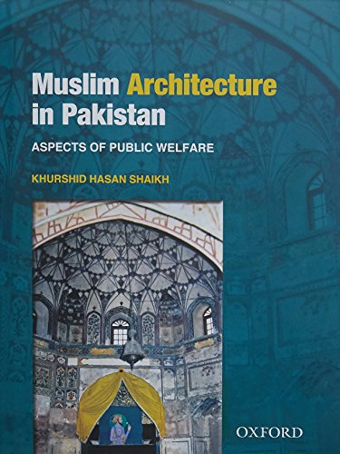 Stock image for Muslim Architecture in Pakistan: Aspects of Public Welfare for sale by Open Books