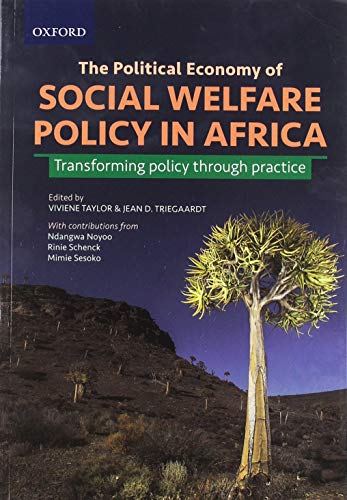Beispielbild fr The Political Economy of Social Welfare Policy in Africa: Transforming Policy through Practice zum Verkauf von Books Unplugged