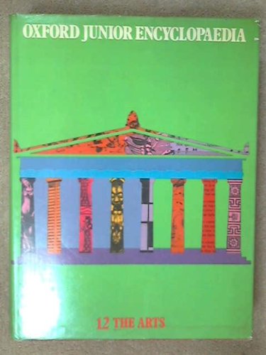 Stock image for Oxford Junior Encyclopaedia: The Arts v. 12 for sale by AwesomeBooks