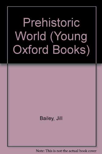 Stock image for Prehistoric World (Young Oxford Books) for sale by AwesomeBooks