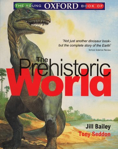 Imagen de archivo de The Young Oxford Book of the Prehistoric World (Young Oxford books) a la venta por AwesomeBooks