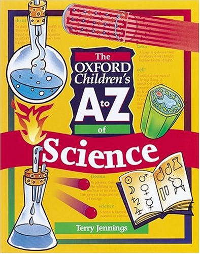 9780199100873: The Oxford Children's A to Z of Science (The Oxford children's A-Z)